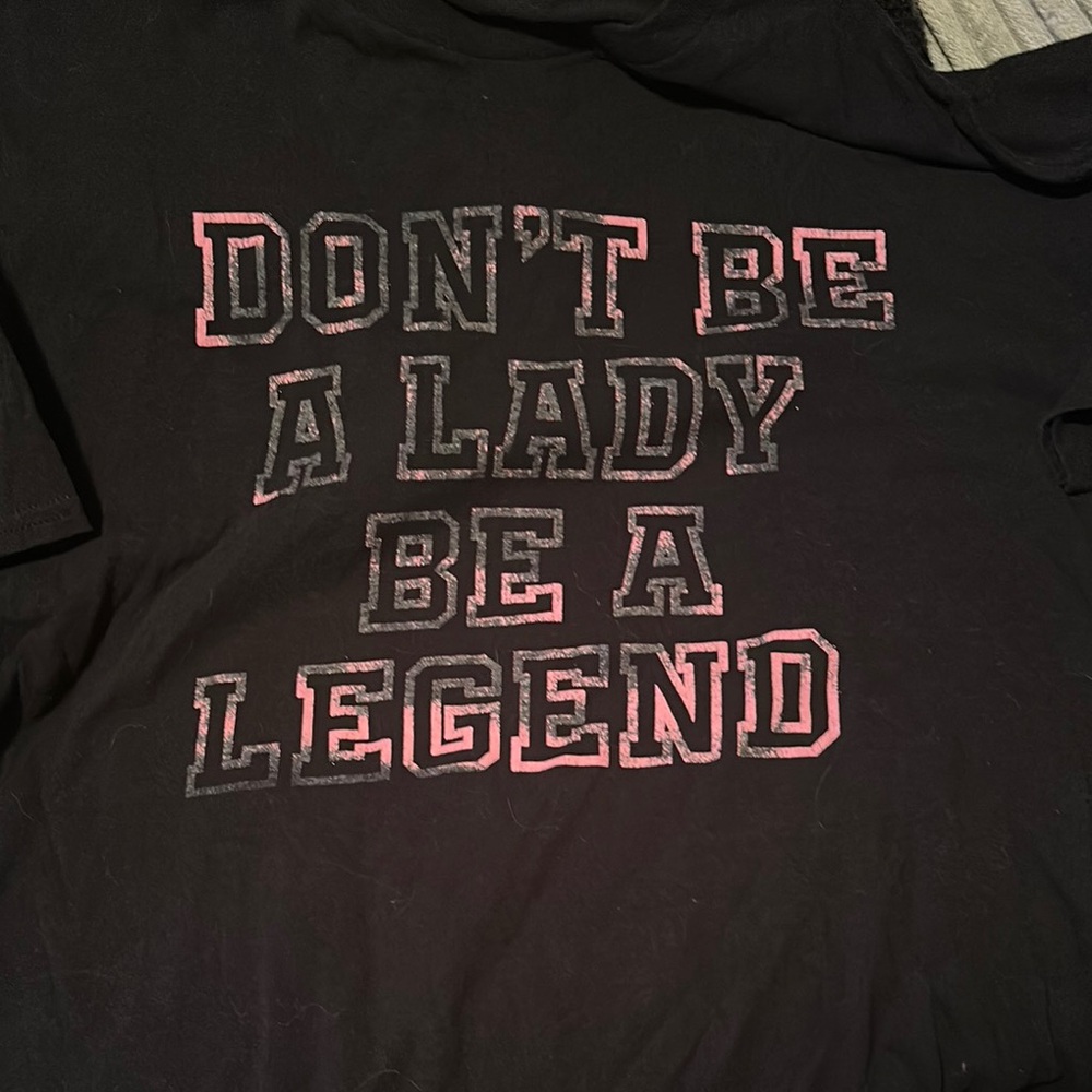 Black Graphic Tee - "Don't Be a Lady, Be a Legend"